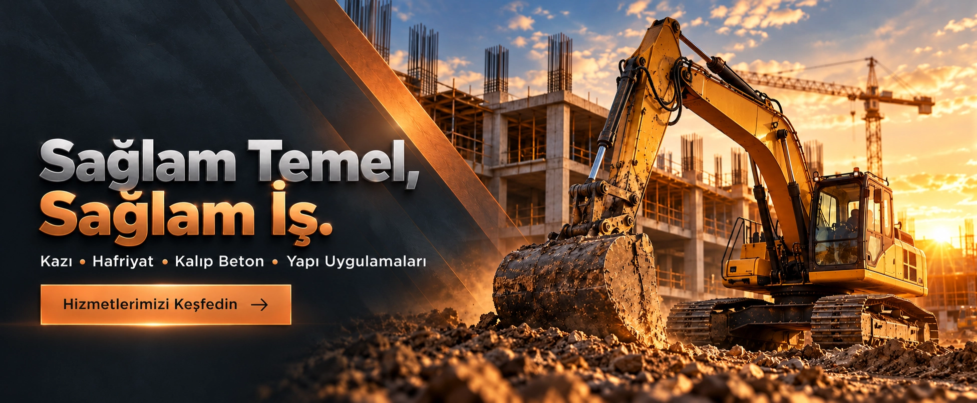Sağlam Temel, Sağlam İş. Kazı, hafriyat, kalıp beton ve yapı uygulamaları.